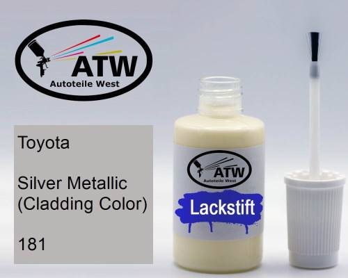 Toyota, Silver Metallic (Cladding Color), 181: 20ml Lackstift, von ATW Autoteile West.